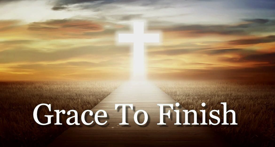 Grace to Finish