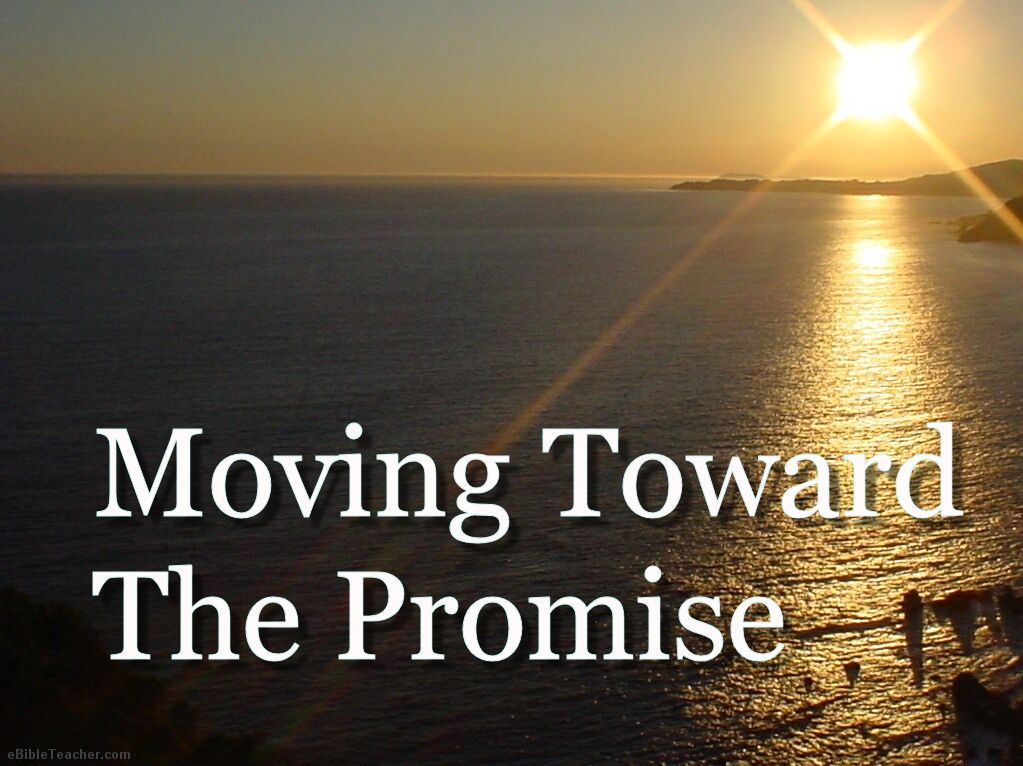Moving Toward The Promise