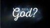 Who is God?