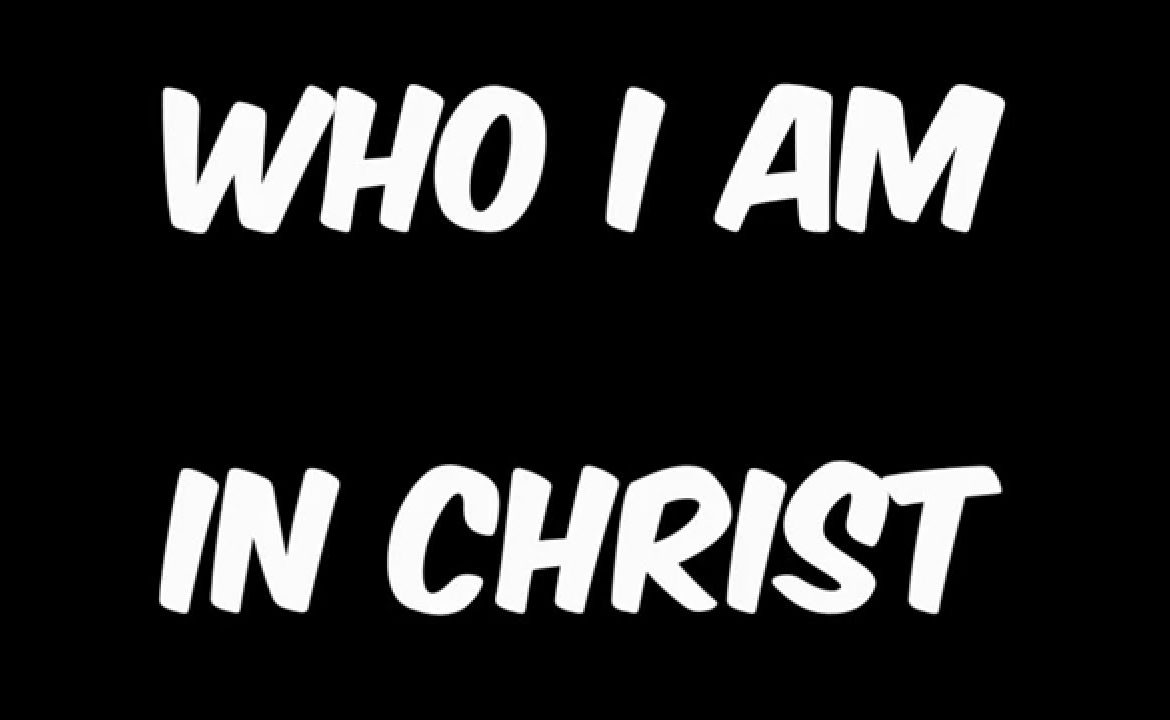 Who I Am In Christ