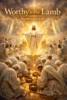 Jesus Christ in white robes crowned in glory, surrounded by angels with harps and trumpets, with elders bowing and casting golden crowns at His feet in a heavenly scene based on Revelation 5.